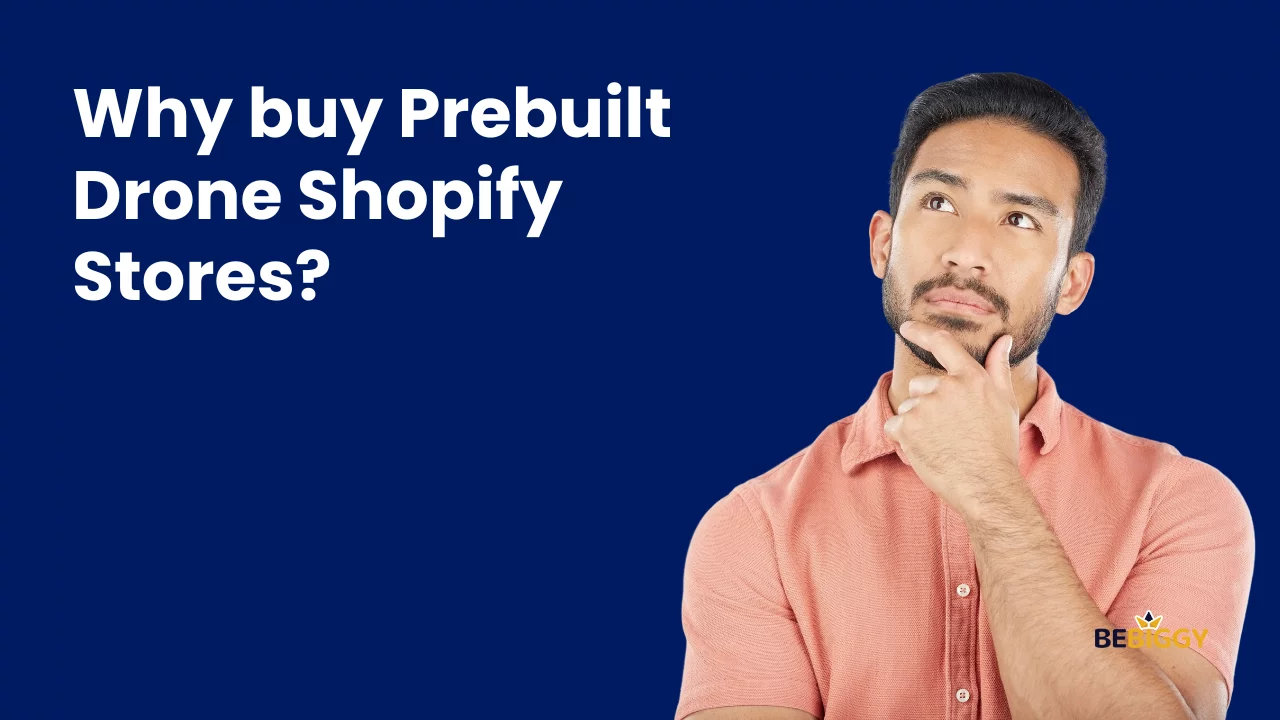 Why buy Prebuilt Drone Shopify Stores