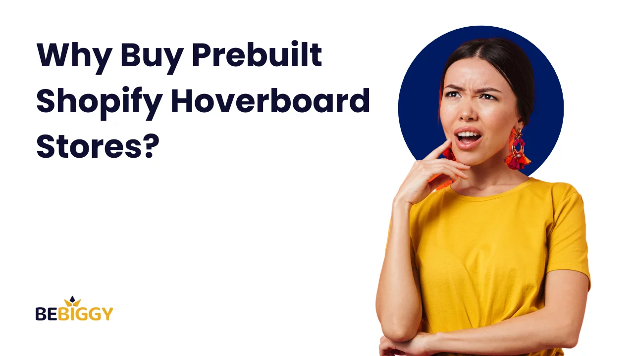 Why buy Prebuilt Shopify Hoverboard Stores?