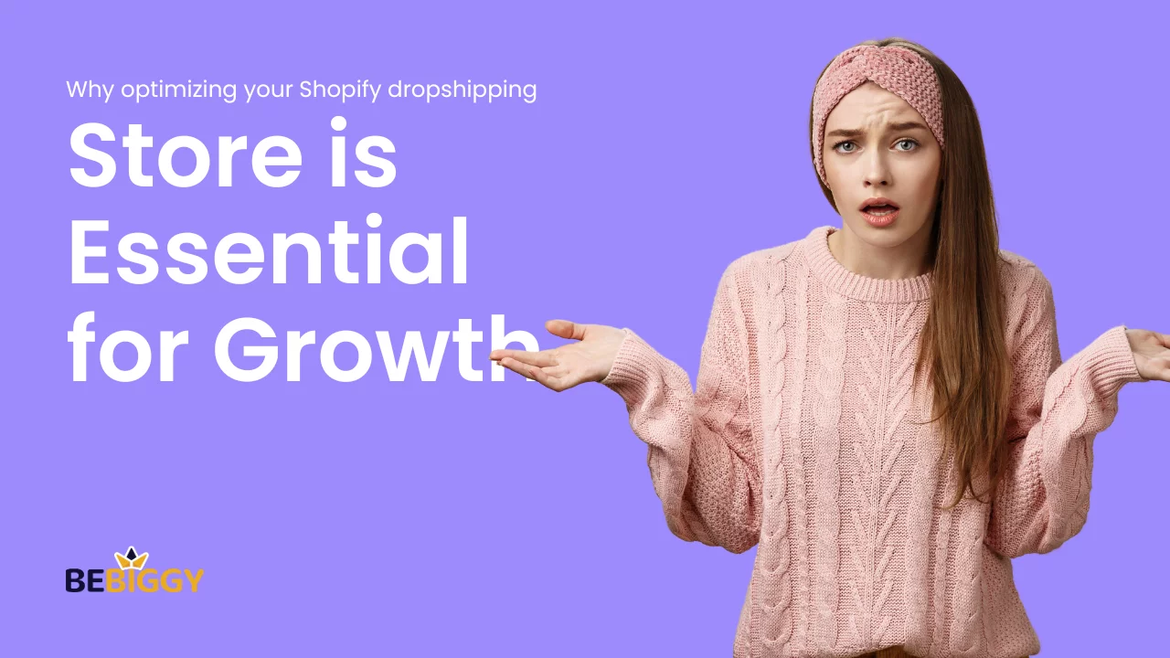 Why optimizing your Shopify dropshipping store is essential for growth