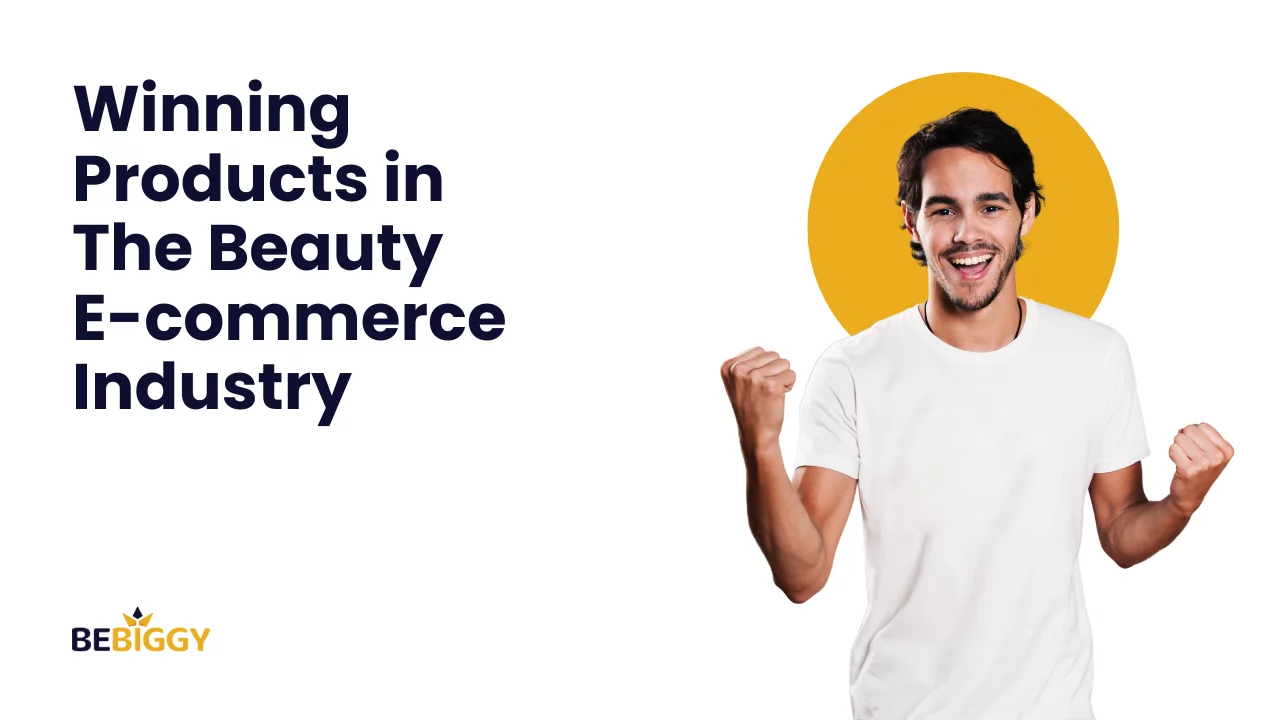 Winning Products in The Beauty E-commerce Industry