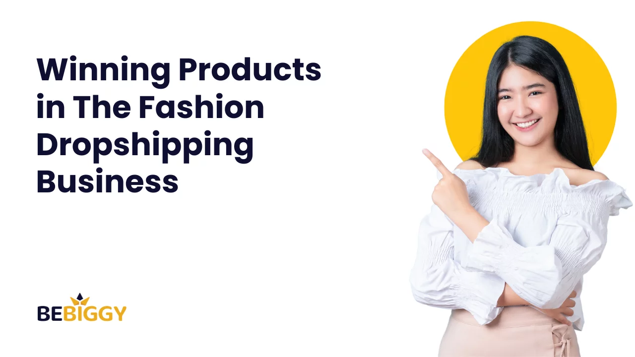 Winning Products in The Fashion Dropshipping Business