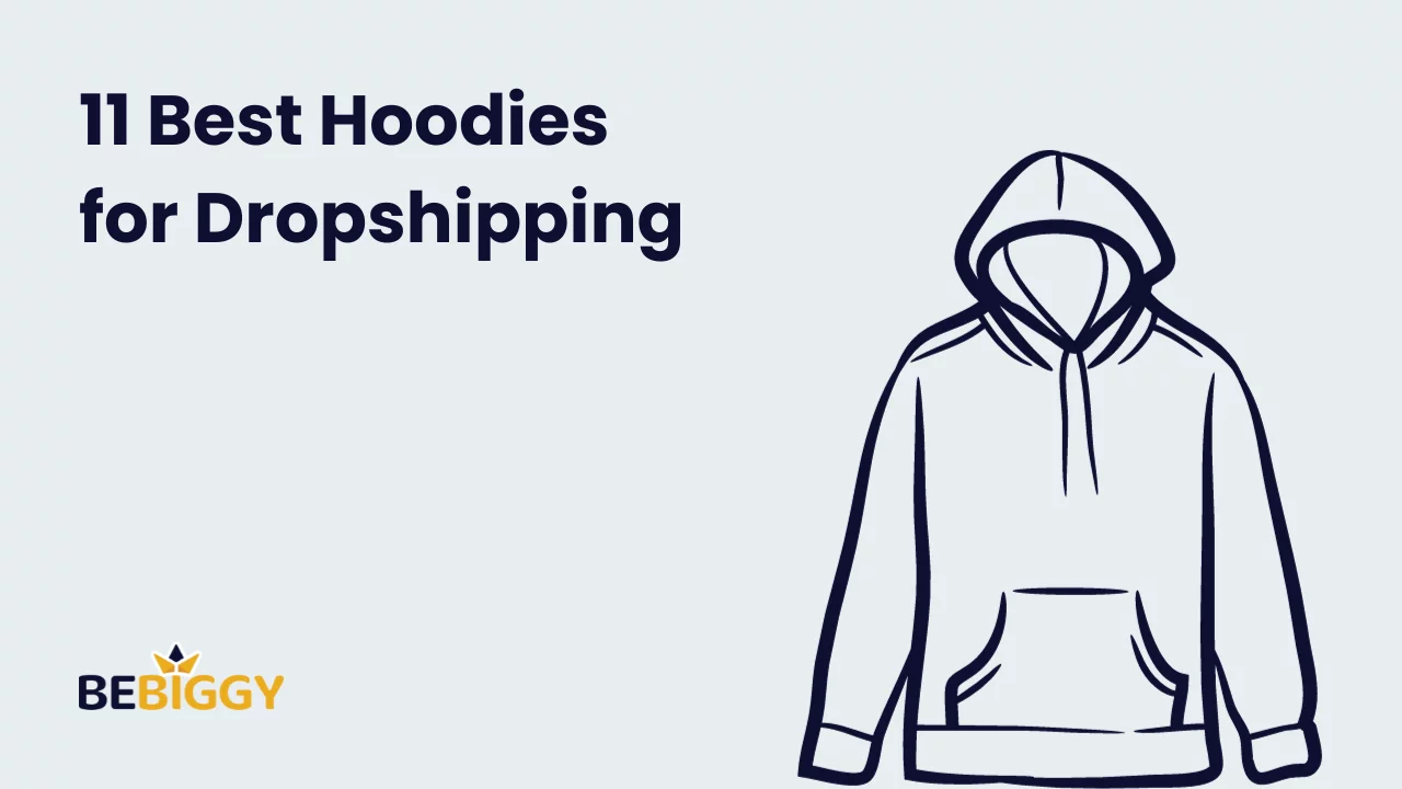 11 Best Hoodies for Dropshipping