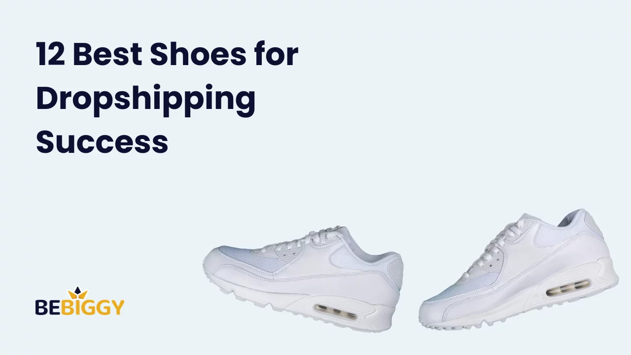 12 Best Shoes for Dropshipping Success
