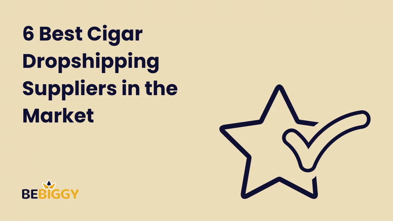 6 Best Cigar Dropshipping Suppliers in the Market