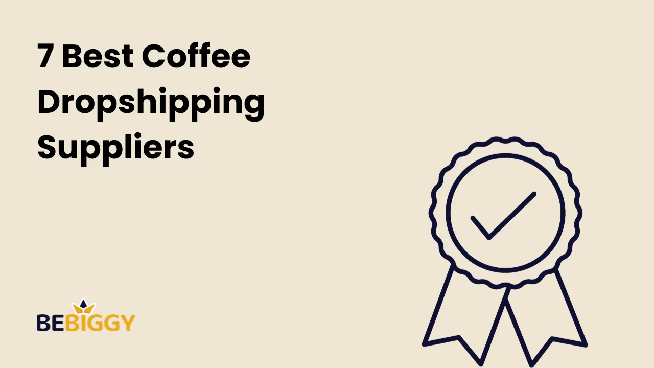 7 Best Coffee Dropshipping Suppliers