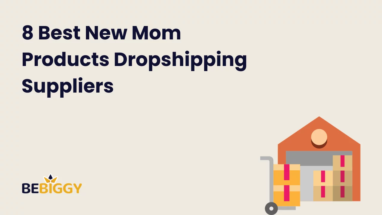 8 Best New Mom Products Dropshipping Suppliers