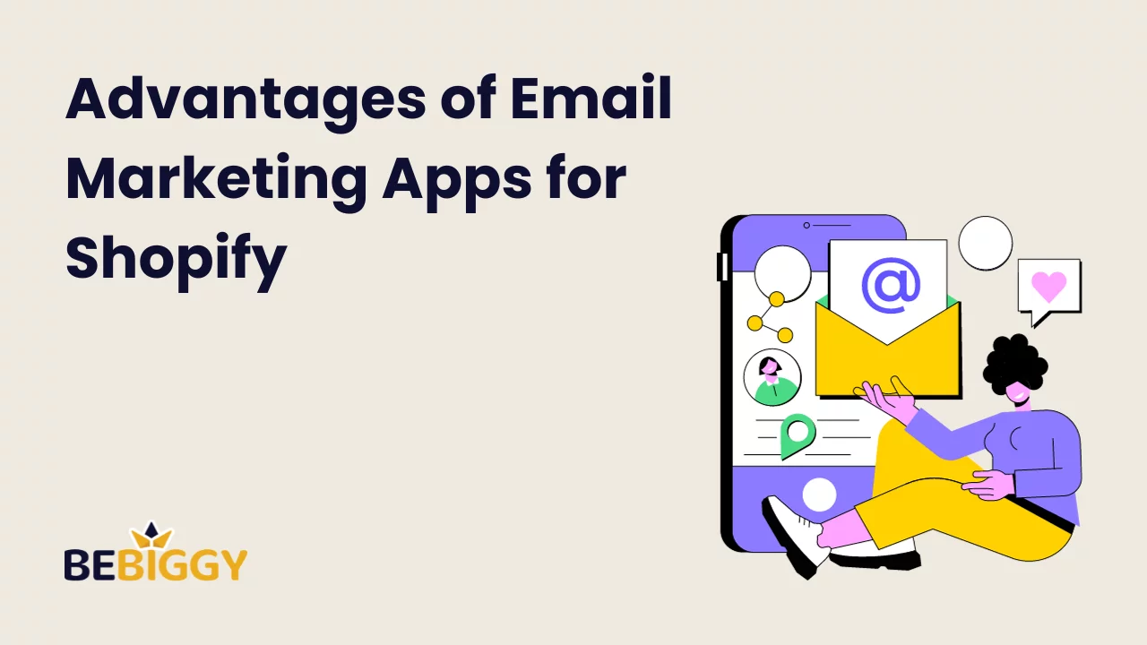 Advantages of Email Marketing Apps for Shopify: