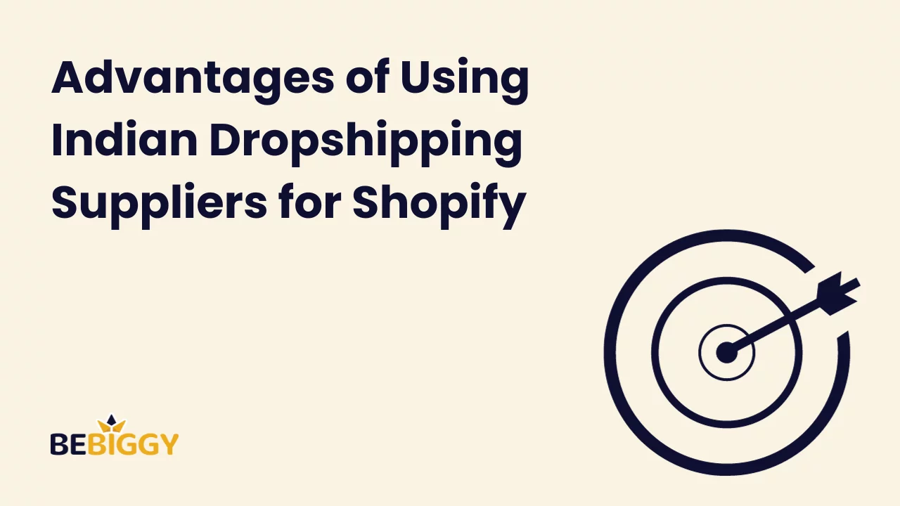 Advantages of Using Indian Dropshipping Suppliers for Shopify: