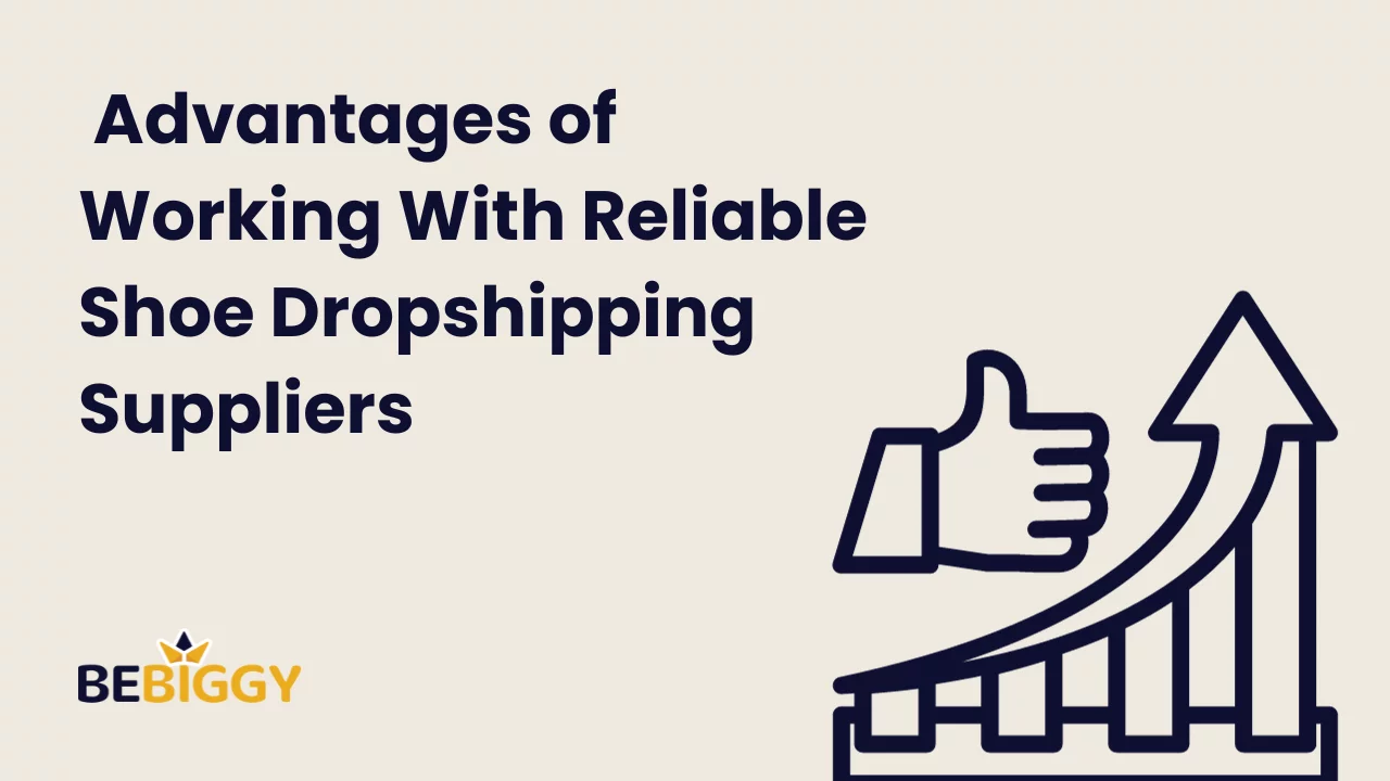 Advantages of Working With Reliable Shoe Dropshipping Suppliers