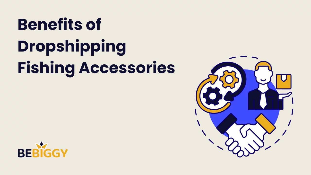 Benefits of Dropshipping Fishing Accessories