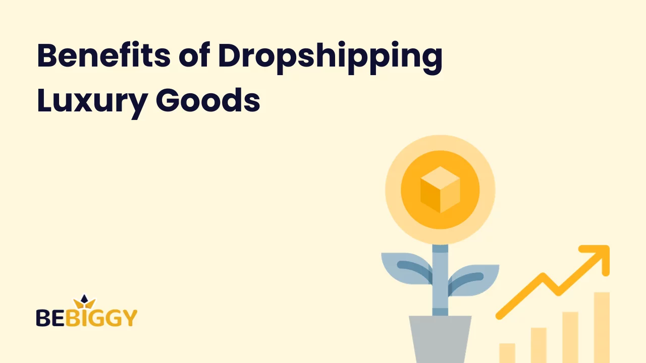 Benefits of Dropshipping Luxury Goods