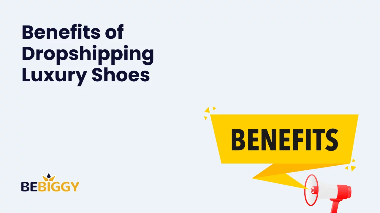 Benefits of Dropshipping Luxury Shoes
