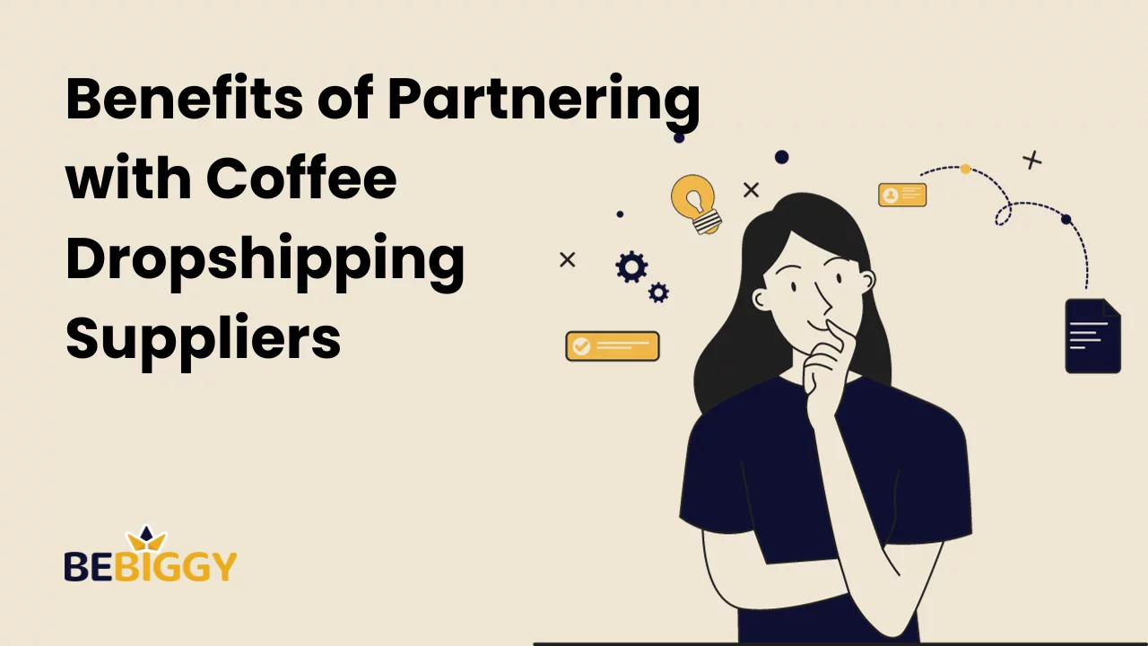 Benefits of Partnering with Coffee Dropshipping Suppliers