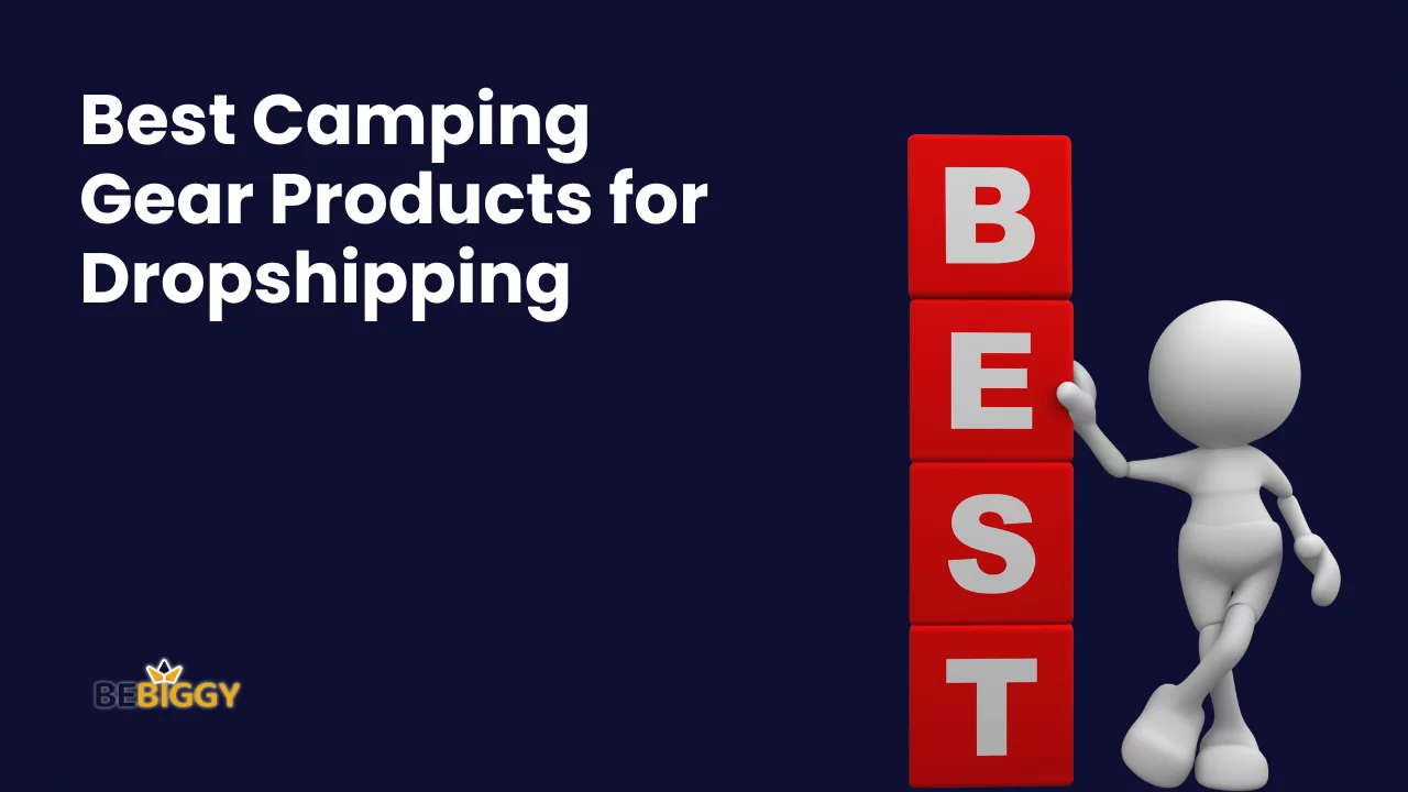 Best Camping Gear Products for Dropshipping