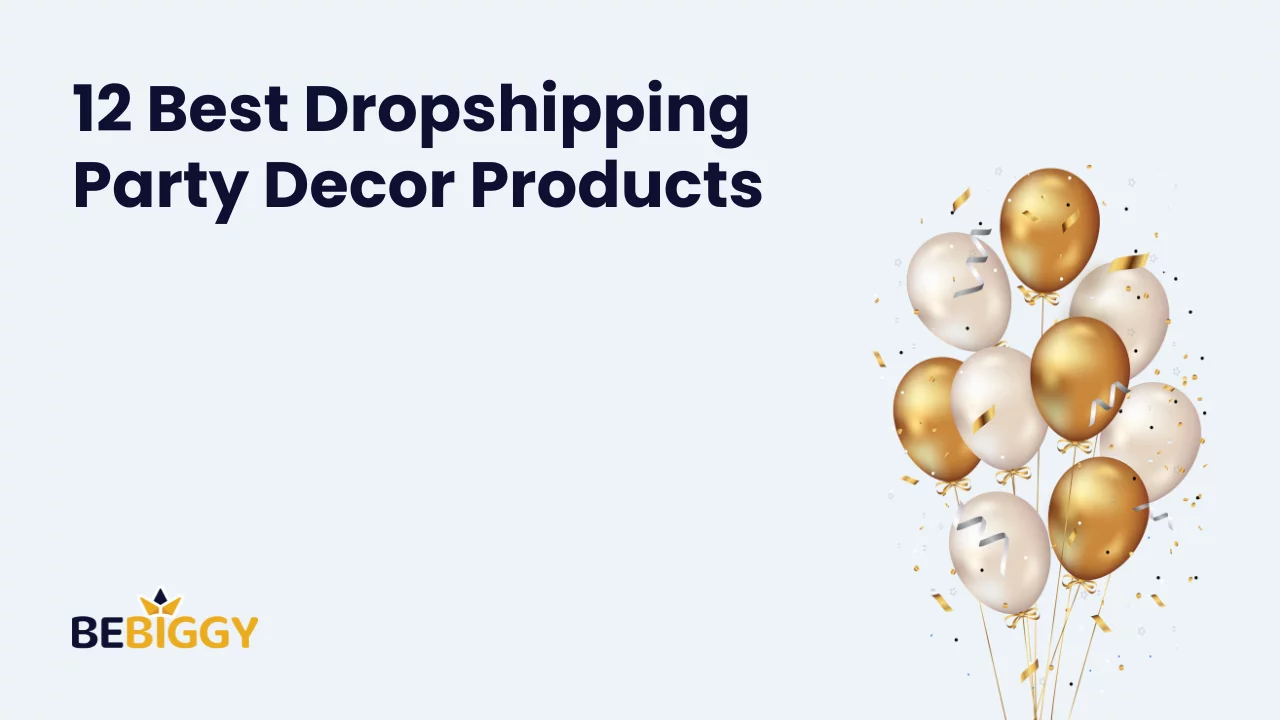 Best Dropshipping Party Decor Products