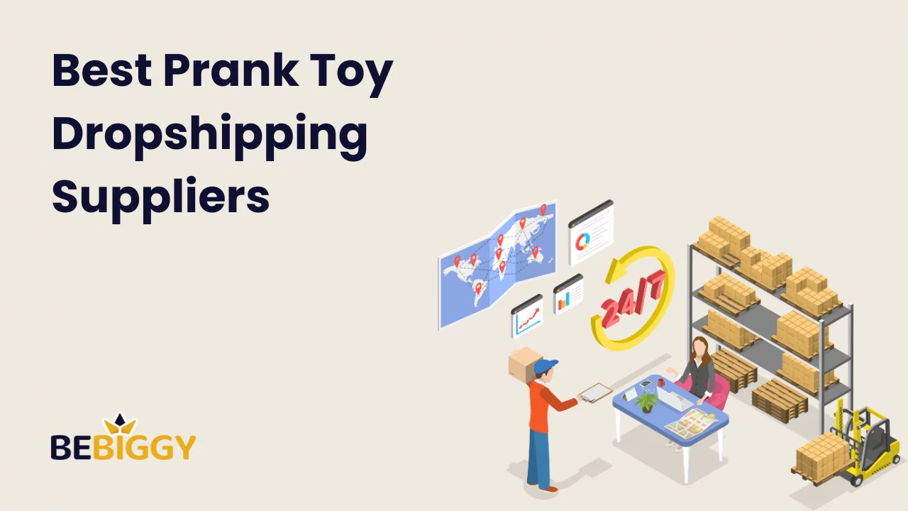Best Prank Toy Dropshipping Suppliers