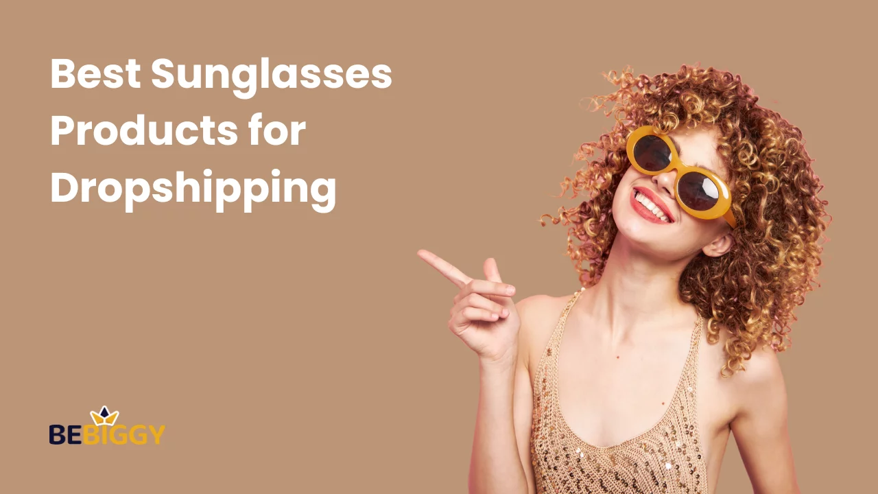 Best Sunglasses Products for Dropshipping