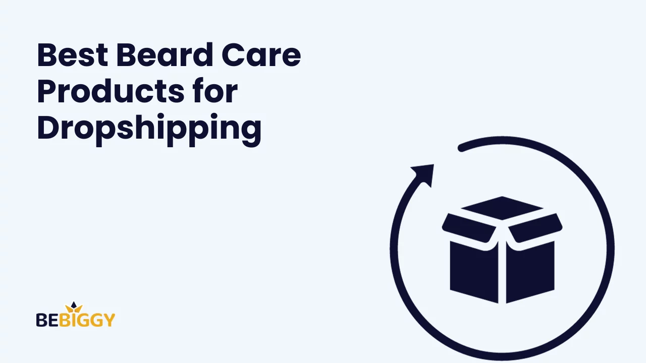 Best beard care Products for Dropshipping