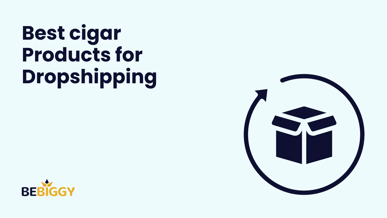 Best cigar Products for Dropshipping in 2024