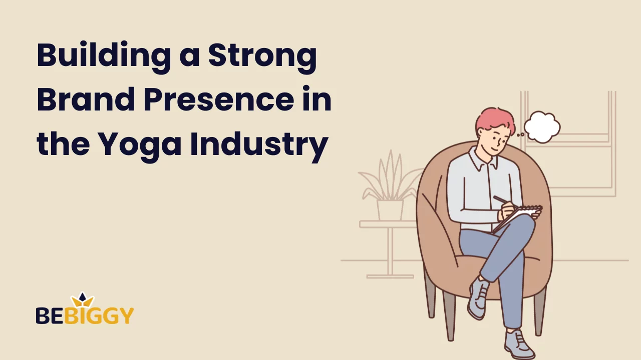 Building a strong brand presence in the yoga industry