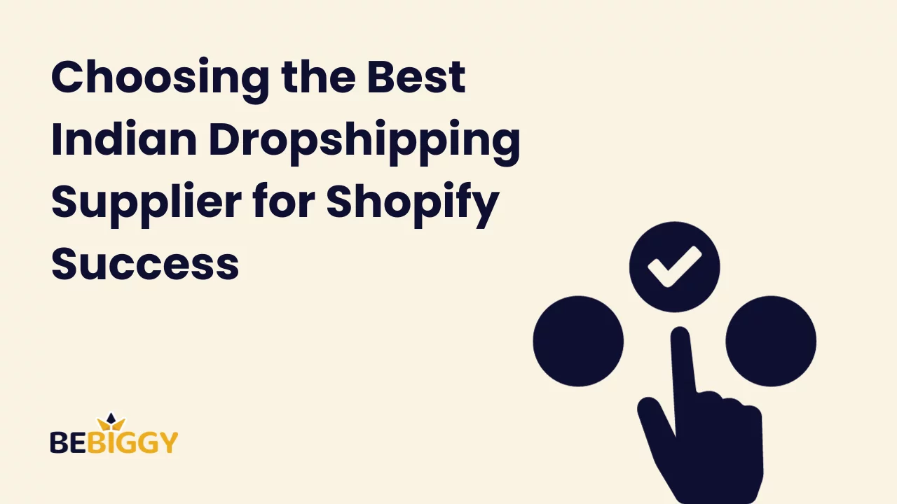 Choosing the Best Indian Dropshipping Supplier for Shopify Success