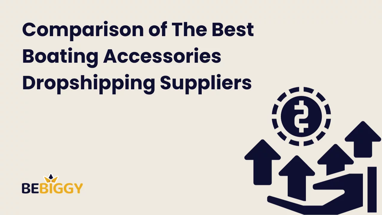 Comparison of The Best Boating Accessories Dropshipping Suppliers