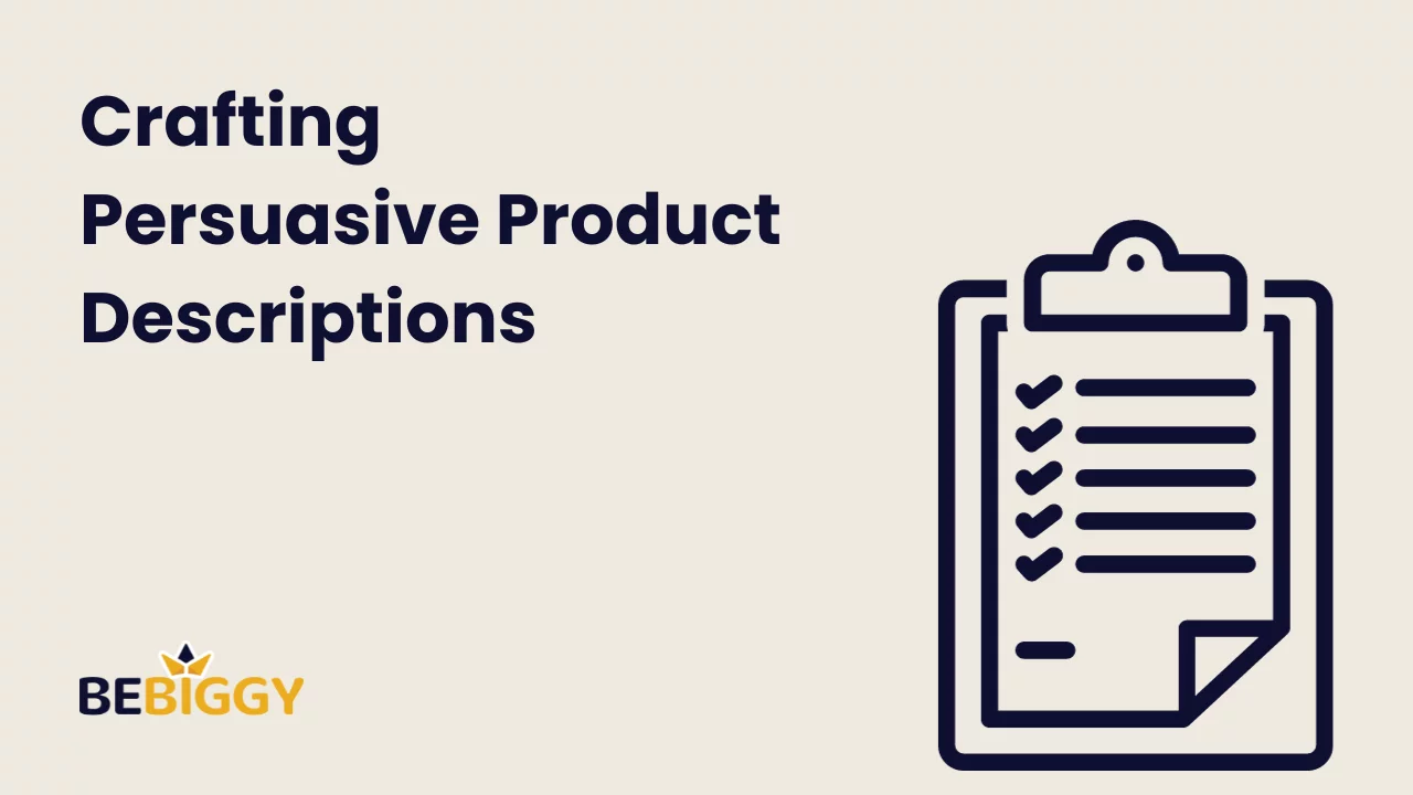 Step 4: Crafting Persuasive Product Descriptions