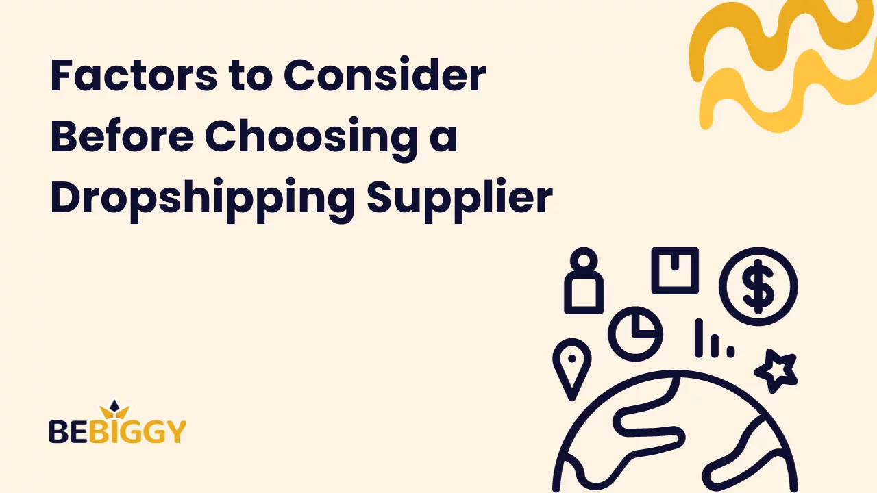 Factors to Consider Before Choosing a Dropshipping Supplier
