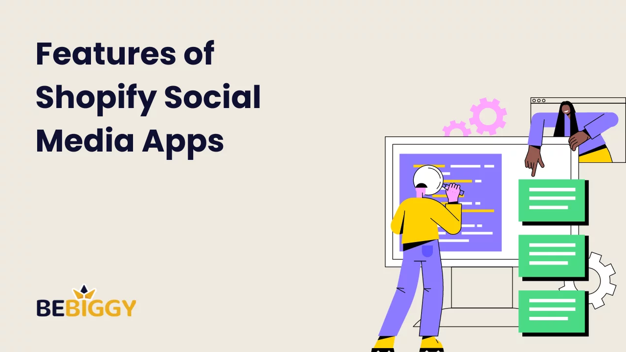 Features of Shopify Social Media Apps: