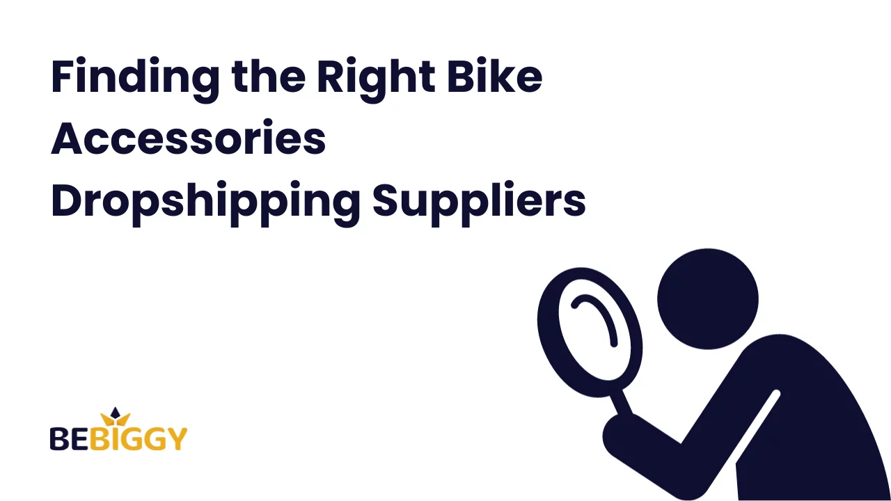 Finding the Right Bike Accessories Dropshipping Suppliers