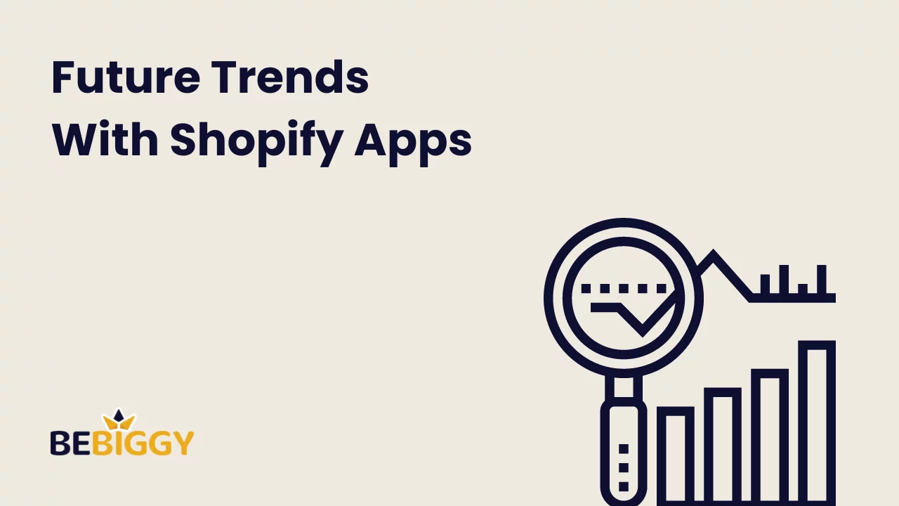 Future Trends With Shopify Apps