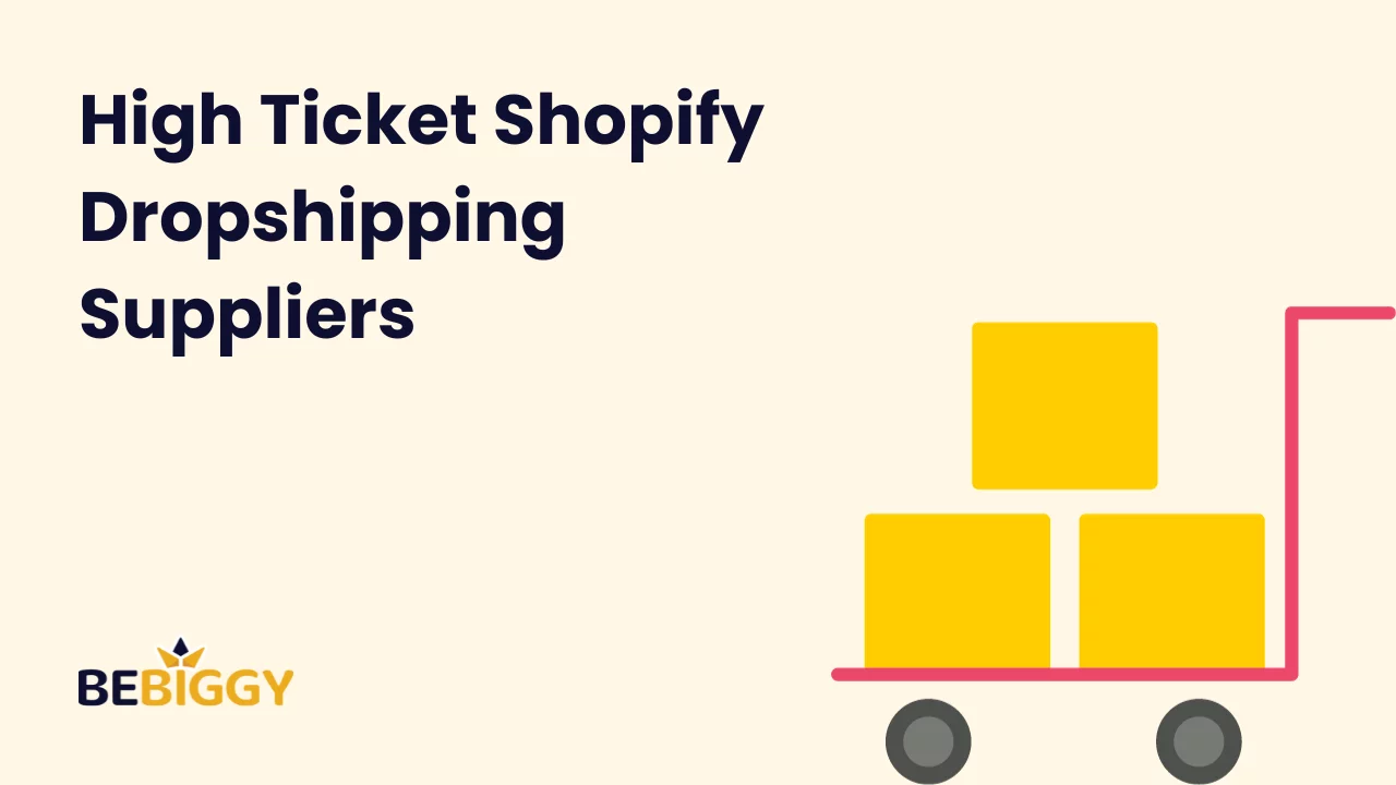 High Ticket Shopify Dropshipping Suppliers [Latest List]