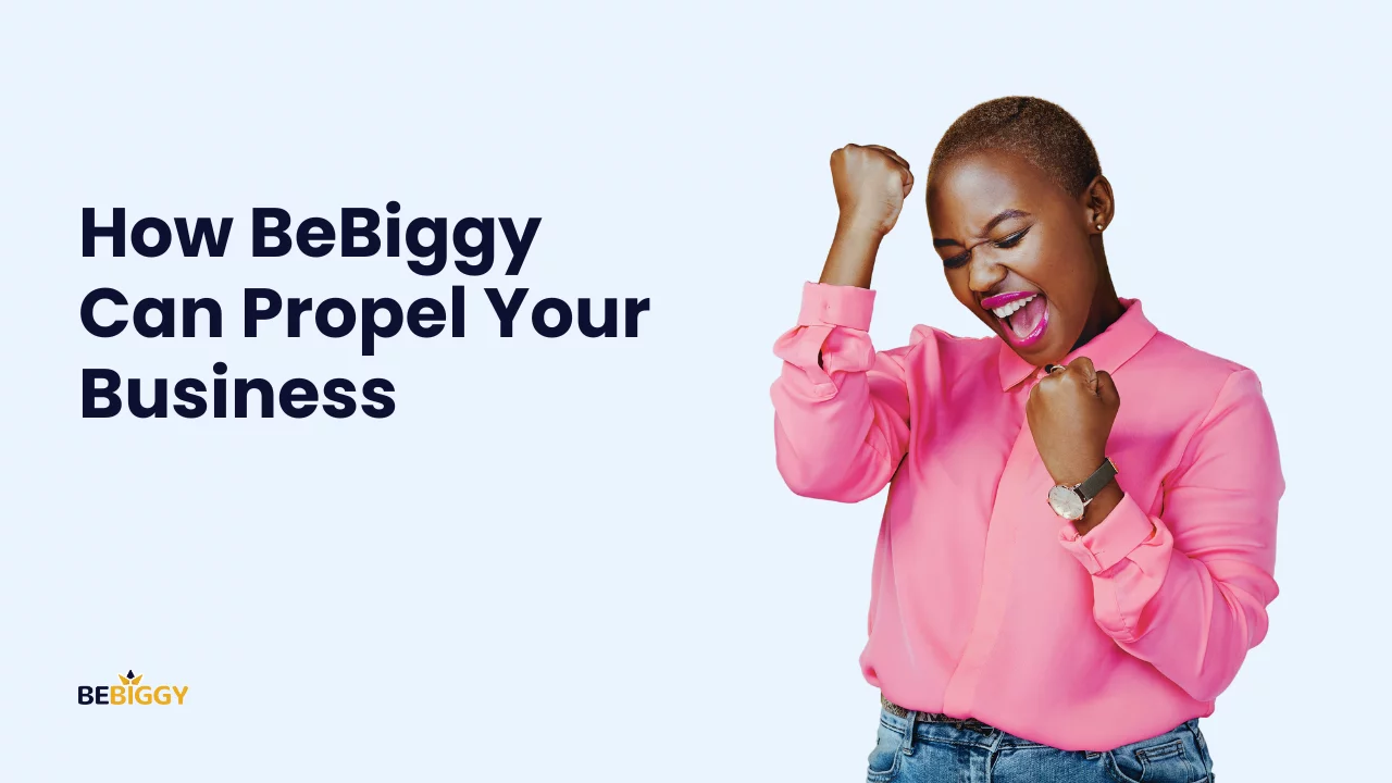 How BeBiggy Can Propel Your Business?