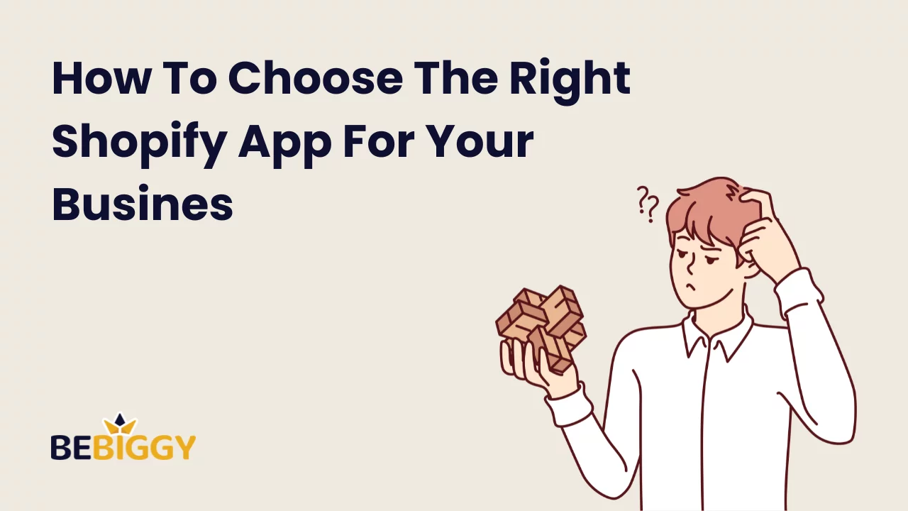 How to Choose the Right Shopify App for Your Business?