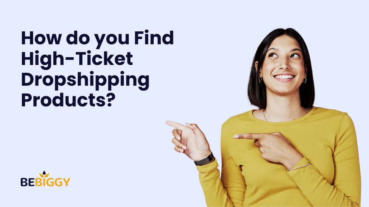 How do you find high-ticket dropshipping products?