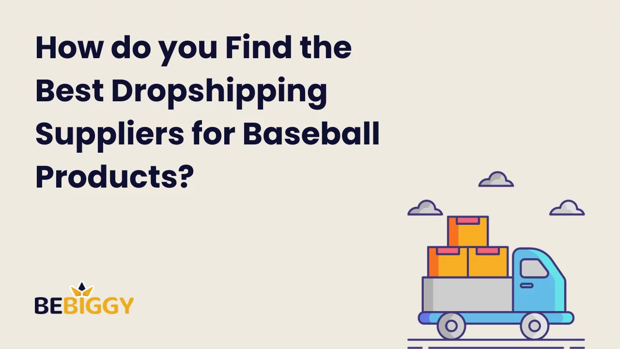 How do you find the best dropshipping suppliers for baseball products?