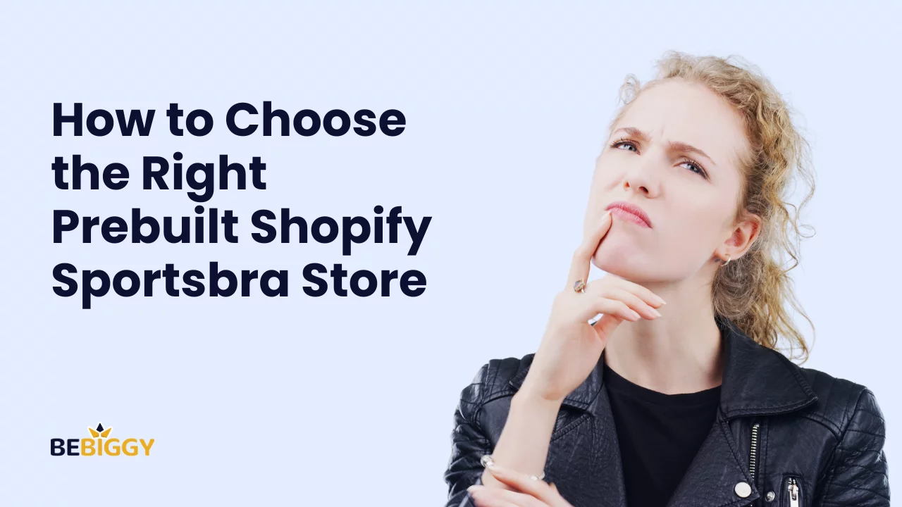 How to Choose the Right Prebuilt Shopify Sportsbra Store for Your Business