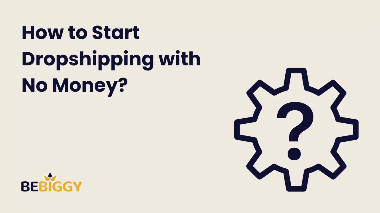 How to Start Dropshipping with No Money