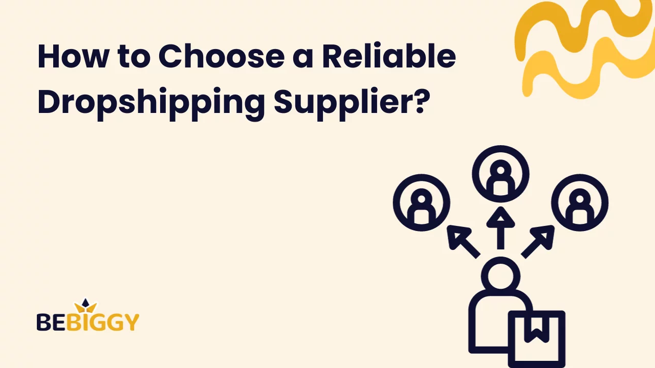 How to choose a reliable dropshipping supplier?