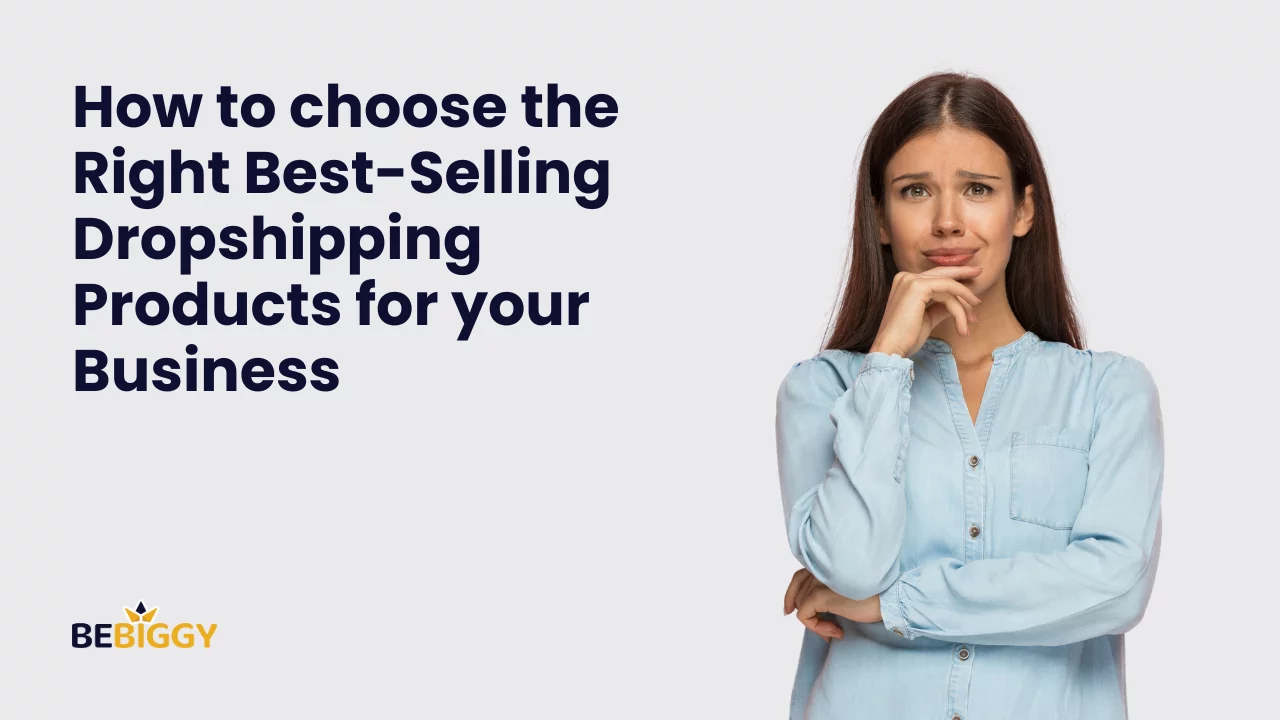 How to choose the right best-selling dropshipping products?