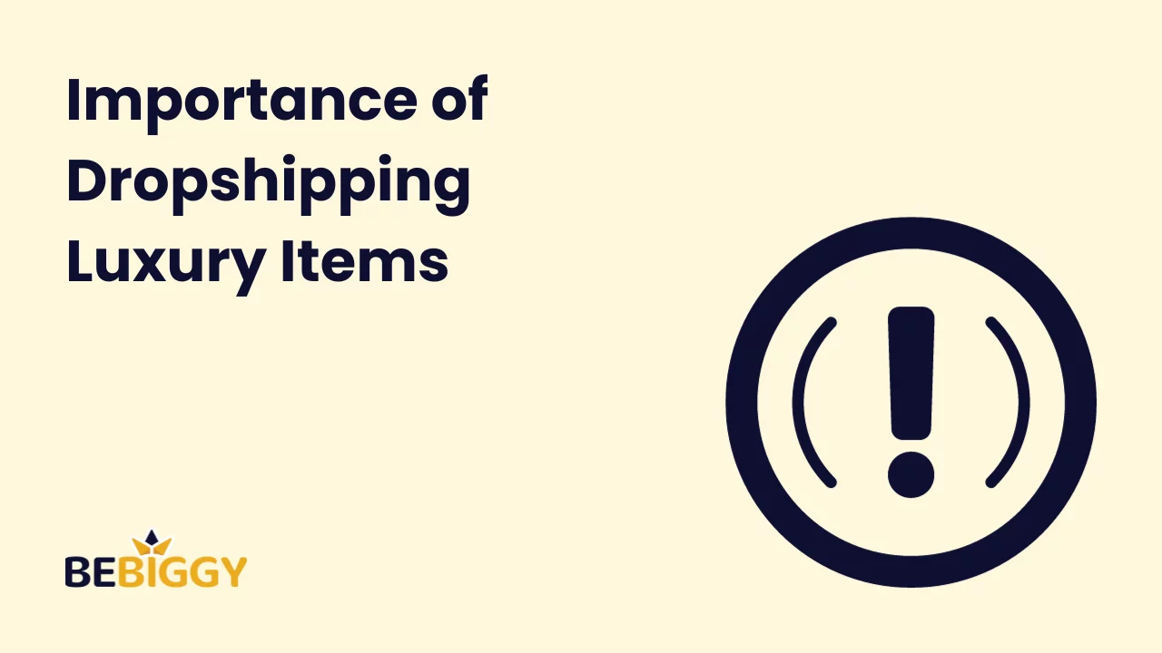 Importance of Dropshipping Luxury Items
