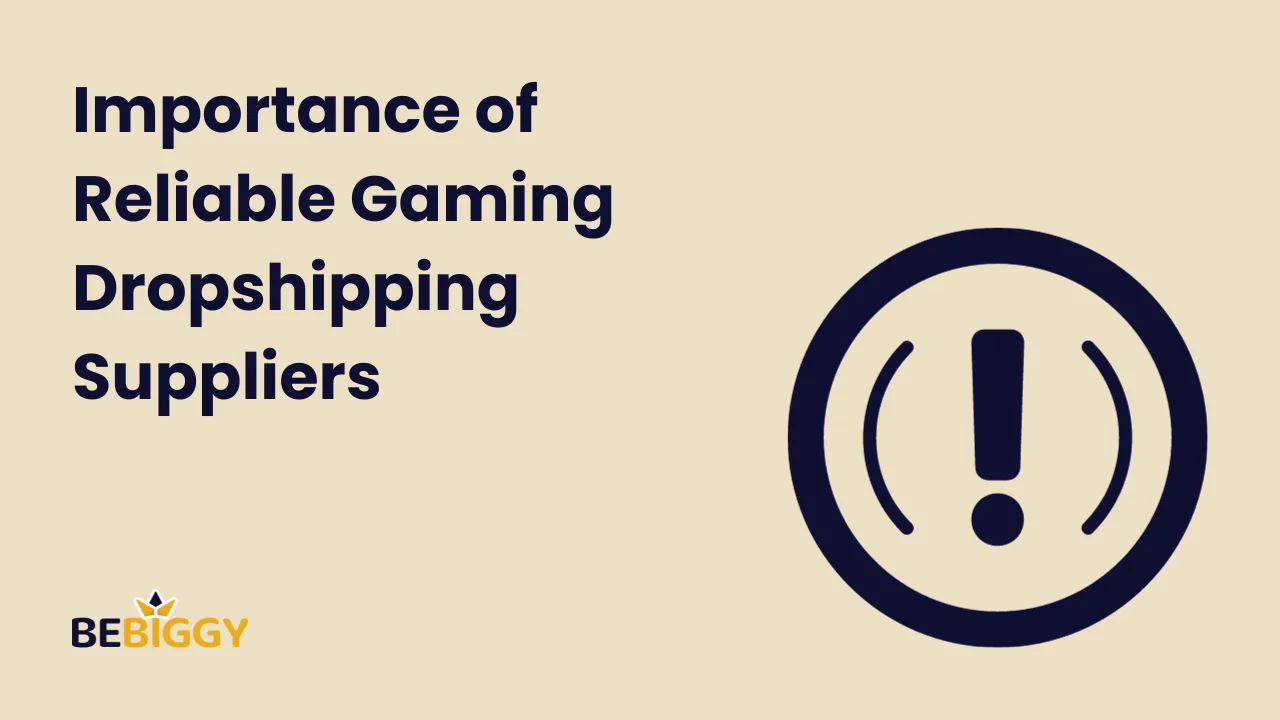 Importance of Reliable Gaming Dropshipping Suppliers