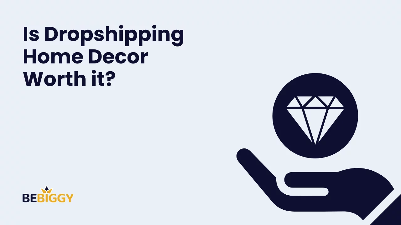 Is Dropshipping Home Decor Worth it?