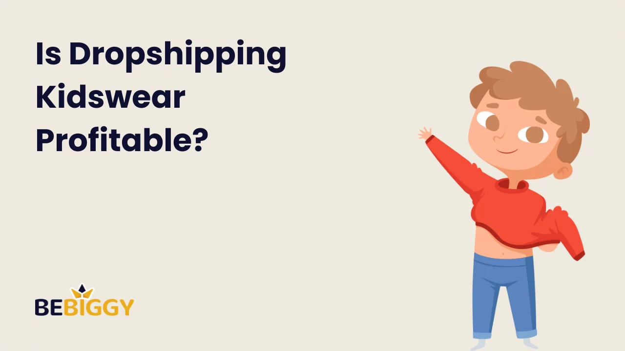Is Dropshipping Kidswear Profitable?
