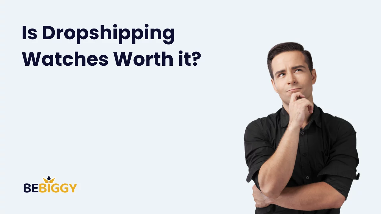 Is Dropshipping Watches Worth it?