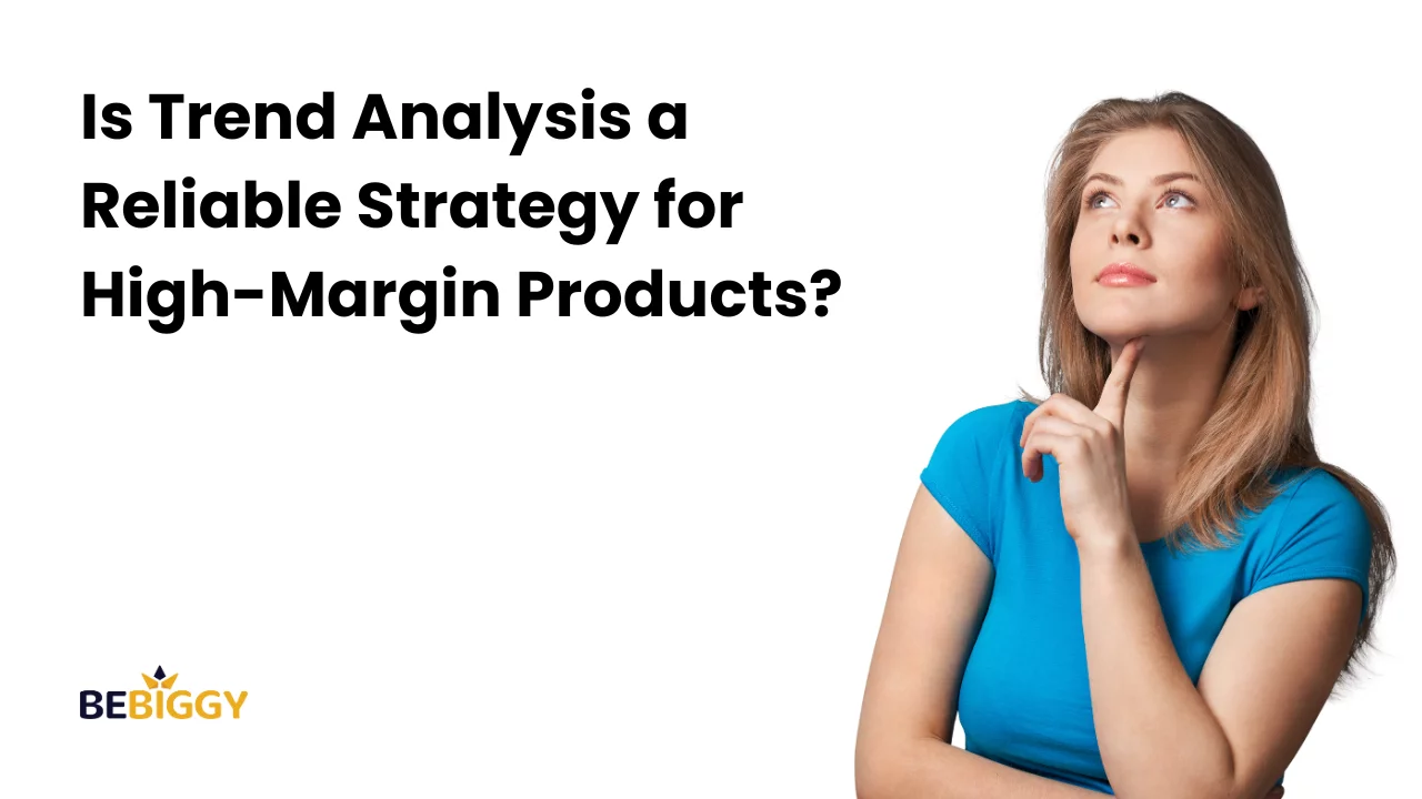 Is Trend Analysis a Reliable Strategy for High-Margin Products?