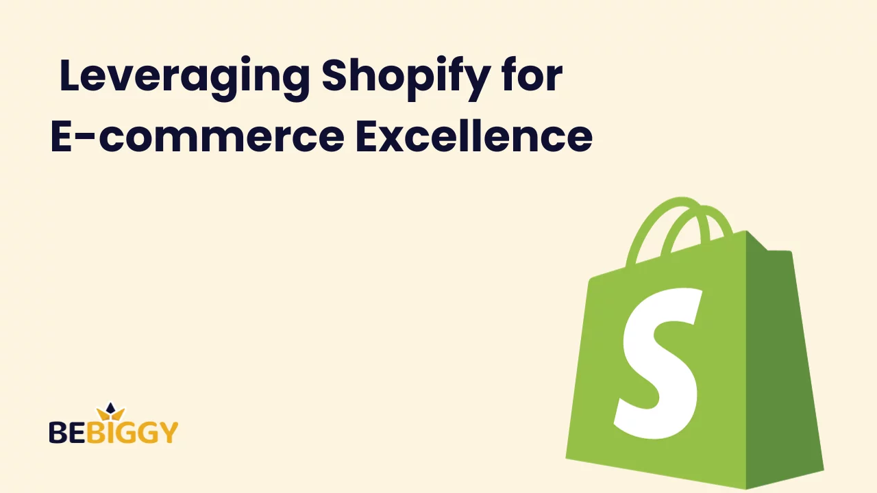 Leveraging Shopify for E-commerce Excellence