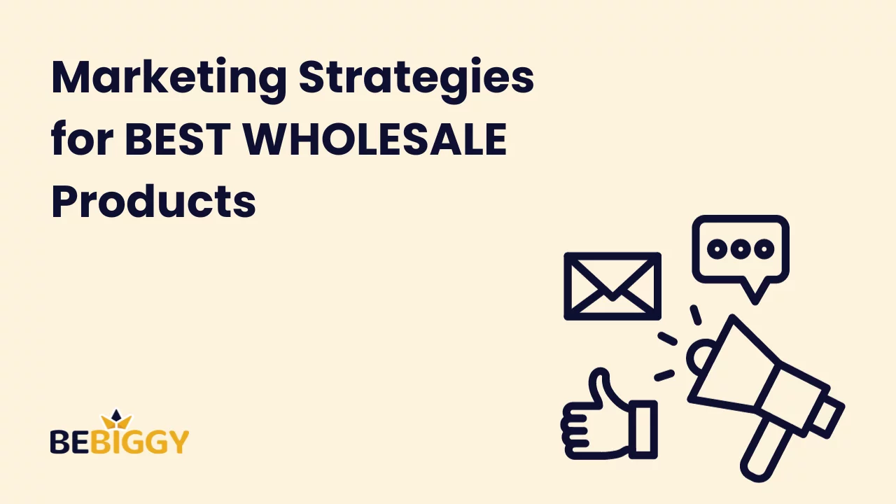 Marketing Strategies for BEST WHOLESALE Products