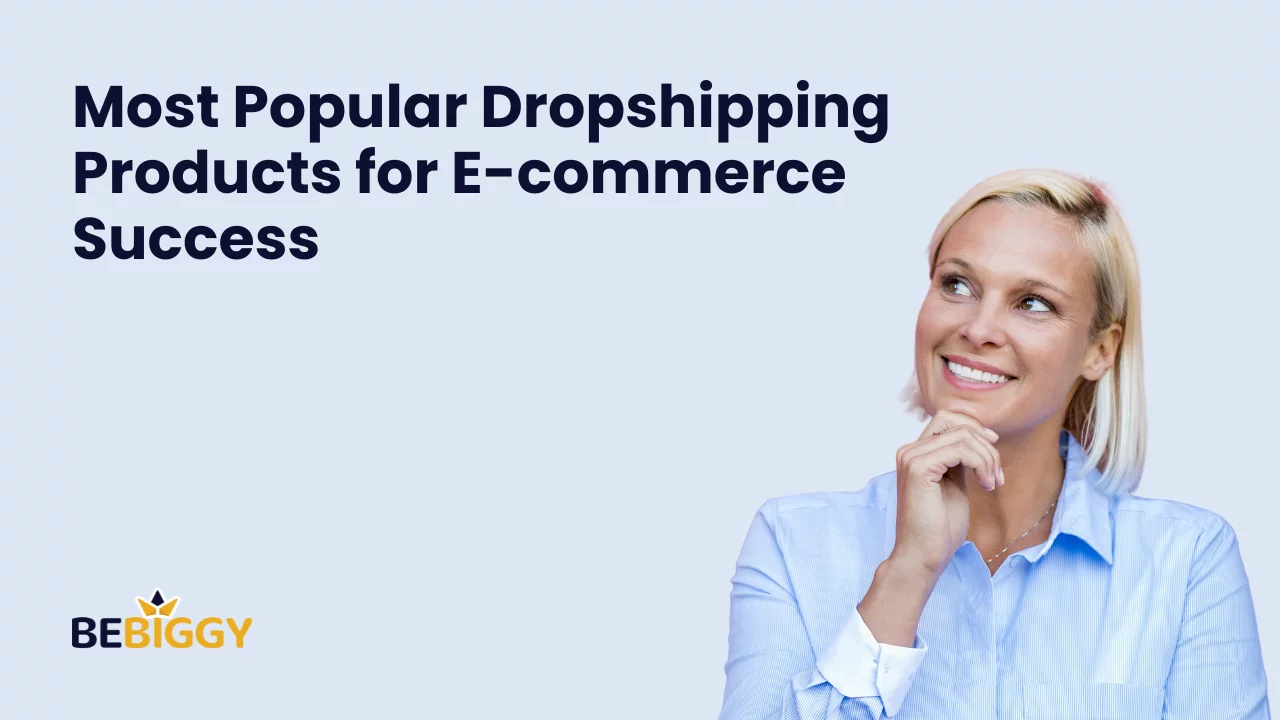 Most Popular Dropshipping Products for E-commerce Success