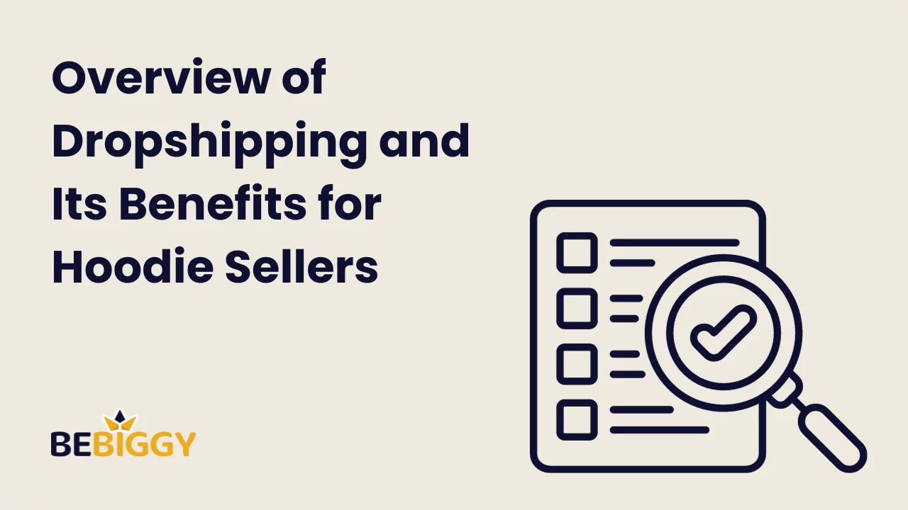 Overview of Dropshipping and Its Benefits for Hoodie Sellers